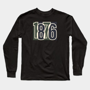 1876 Long Sleeve T-Shirt